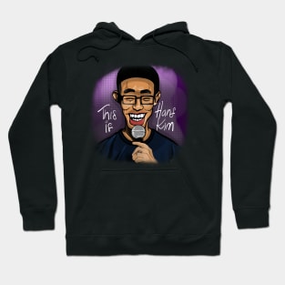 This is Hans Kim! Kill Tony Podcast Merch & Gifts Hoodie